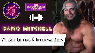 DMP #47 - Weight Lifting & Internal Arts