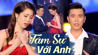 Tâm Sự Với Anh - Lê Minh Trung & Lan Vy | Song Ca Trữ Tình Ngọt Ngào MV