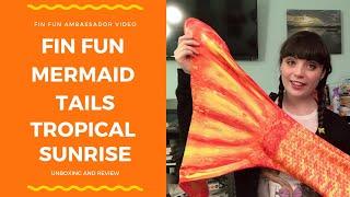 Fin Fun Mermaid Tails Unboxing and Review: Mermaidens Tropical Sunrise Tail