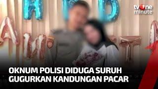 Oknum Polisi Lari Dari Tanggung Jawab Usai Dituding Hamili Pacarnya | tvOne Minute