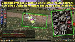 DomenicoWacco - Deathko 24.12.2024 Yayın Tekrarı! 100 BİN TL Elit İtem Upgrade! I Knight Online