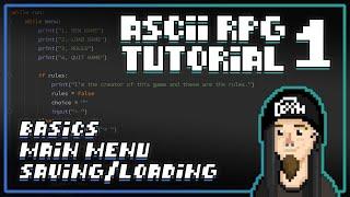 Python ASCII RPG Tutorial #1 (Basics, Main Menu, Saving)