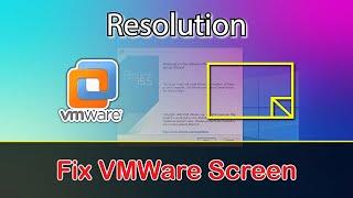How To Fix VMWare Resolution | Easy Fix Screen Resolution