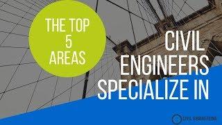 The 5 Civil Engineering Specializations