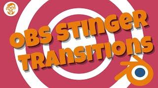 Make Stinger Transitions for OBS in #Blender