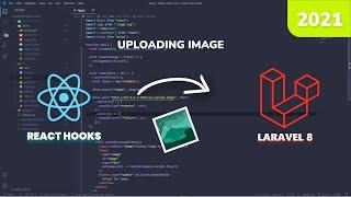 Upload Image From React Hooks To Laravel 8 In 10 Minutes - Tutorial 2021