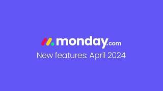monday.com new features | April 2024