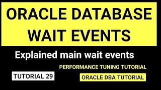 Oracle database wait events - Oracle Database Performance Tuning tutorial