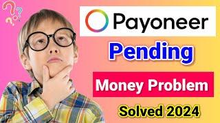 How to solve payoneer payment pending problem 2024 | payoneer live chat | payoneer pending payment |