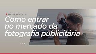 É difícil entrar no mercado da fotografia publicitária?