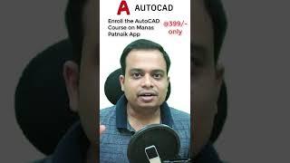 Enroll to the AutoCAD Course by Manas Patnaik Sir