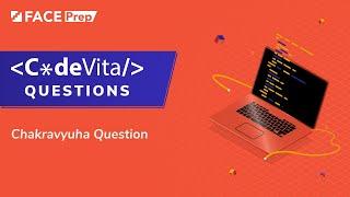TCS CodeVita Questions | Chakravyuha Question | FACE Prep