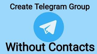 Create Telegram Group Without Contacts