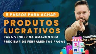 Live #34 - 5 passos para achar produtos pra vender na Amazon todos os dias sem ferramentas pagas!