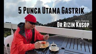 Dr Rizin Kusop ' 5 Punca Utama Gastrik '