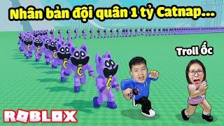 Nhân bản đội quân 1 tỷ Catnap siêu khủng, bqThanh Troll Ốc Sợ Chạy Mất Dép!