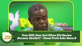 Free SHS: How And When Did Review Become Abolish? - Kwesi Pratt Asks Nana B