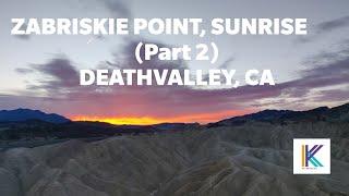 Zabriskie Point , SunRise  (Part 2), Death Valley, CA || Kiran Kumar