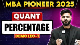 PERCENTAGE | DEMO LEC 01 | CAT QUANTS PREPARATION | MBA PIONEER 2025