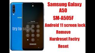 Samsung Galaxy A50 (SM-A505F) Android 11 HARD RESET & Screen Lock Remove 100% working method.