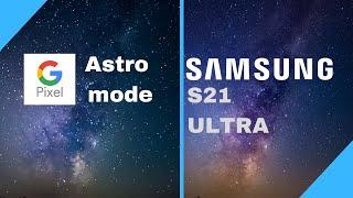 Samsung S21 Ultra vs Google Pixel astro mode.