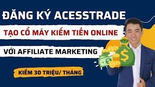 Cách đăng ký kiếm tiền với AccessTrade - Tạo Thu Nhập Thụ Động từ Affiliate Marketing