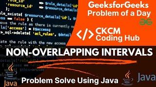 Non-Overlapping Intervals | Problem of the Day gfg | GeeksforGeeks Problem of the Day | Java