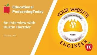 Creating the Perfect Podcasting Website with Dustin Hartzler