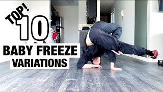 Breaking Tutorial | Top 10 Baby Freeze Variations | Bboy Freezes To Upgrade Your Arsenal With