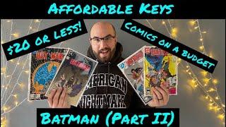 More Affordable Batman Key Issues - $20 or less - Comics on a budget!