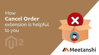 Magento 2 Cancel Order by Meetanshi