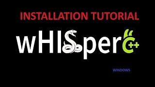 Whisper.cpp - Install Tutorial for Windows