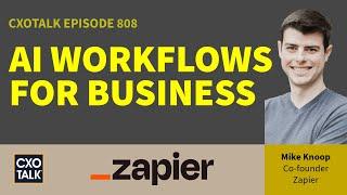 Workflow Automation with AI and Zapier | CXOTalk #808