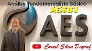 AESB3 - AES BRASIL ENERGIA S/A. ANÁLISE FUNDAMENTALISTA BÁSICA. PROF. SILAS DEGRAF