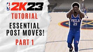 The COMPLETE NBA 2K23 POST MOVES tutorial Part 1: Basics, Post movement, creating openings