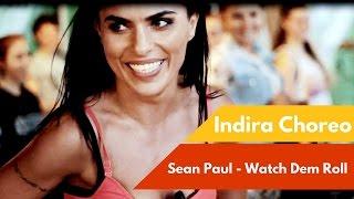 Choreo by Indira | Sean Paul - Watch Dem Roll