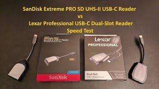 SanDisk Extreme PRO SD UHS-II USB-C Reader vs Lexar Professional USB-C Dual-Slot Reader Speed Test