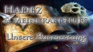 Hadez & MeinCraftstuff: Unsere Ausrüstung