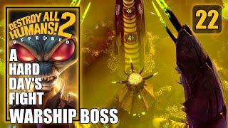 Destroy All Humans 2 Reprobed - A Hard Day’s Fight 100%, Warship Boss - PS5 Walkthrough Part 22