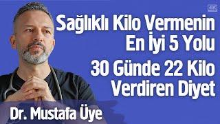 Sağlıklı Kilo Vermenin En İyi 5 Yolu - 30 Günde 22 Kilo Verdiren Diyet