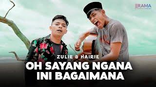 Zulie & Hairie - Oh Sayang Ngana Ini Bagaimana (Official Music Video) | badiam ba ba badiam ba ba