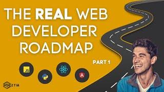 The Real Web Developer Roadmap: Part 1  | How to become a Web Developer