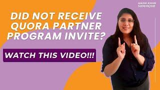 Did Not Receive Quora Partner Program Invite? [WATCH THIS VIDEO]