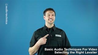 Basic Audio Techniques for Video: Selecting the Right Lavalier Mic