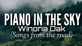 Winona Oak | Piano In The Sky (Songs from the Road) [Lyrics]