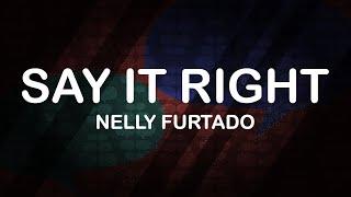 Nelly Furtado - Say It Right (Lyrics / Lyric Video)