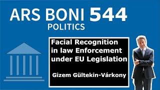 Ars Boni 544 Facial recognition in law enforcement under EU legislation