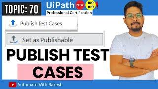 Publishing Test Cases to UiPath Orchestrator: Step-by-Step Guide