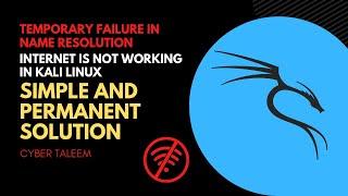 Kali Linux Internet Not Working Solved | Temporary Failure in Name Resolution Solution | CyberTaleem