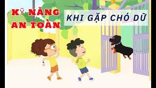 DẠY CON CÁCH XỬ TRÍ KHI GẶP CHÓ DỮ | KỸ NĂNG AN TOÀN CHO BÉ